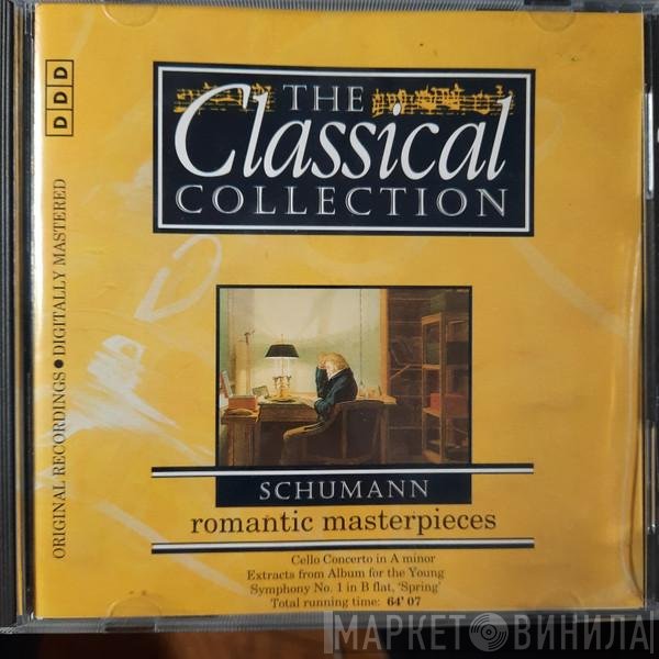 Robert Schumann  - Romantic Masterpieces