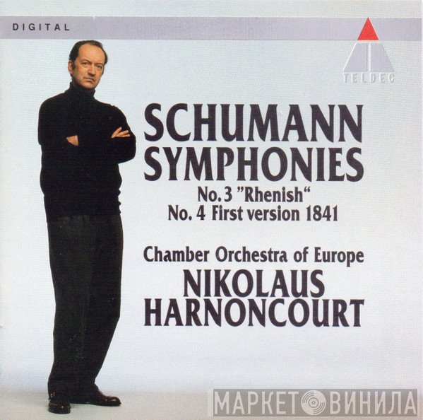 Robert Schumann, The Chamber Orchestra Of Europe, Nikolaus Harnoncourt  - Symphonies 3 & 4