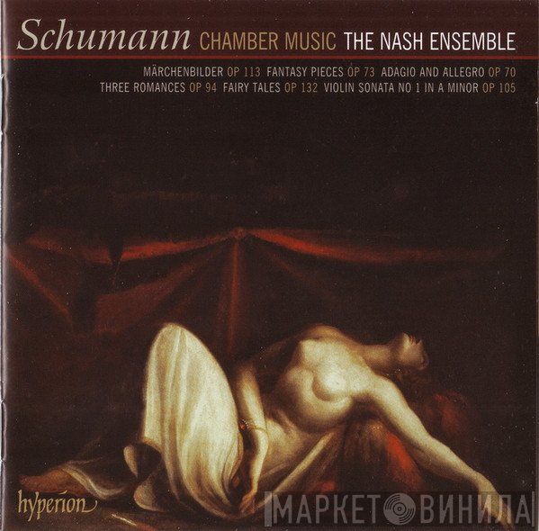Robert Schumann, The Nash Ensemble - Chamber Music
