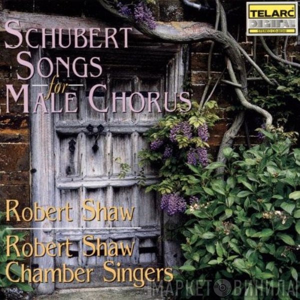 Robert Shaw Chamber Singers - Schubert - Songs For Male Chorus