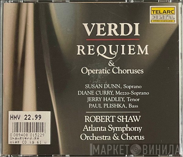 Robert Shaw, Giuseppe Verdi, Atlanta Symphony Orchestra, Atlanta Symphony Chorus, Jerry Hadley, Paul Plishka, Diane Curry, Susan Dunn - Requiem & Operatic Choruses