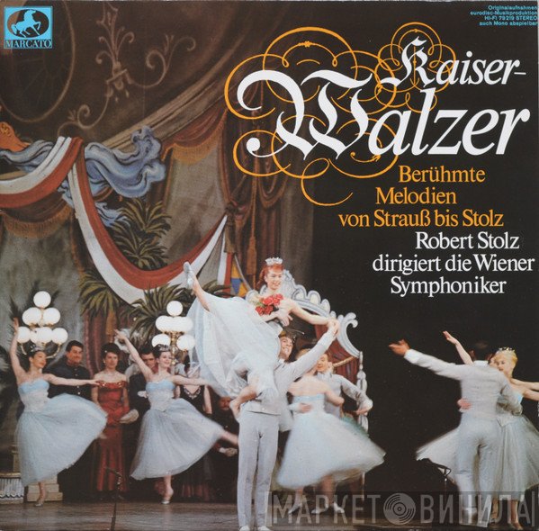 Robert Stolz Dirigiert Wiener Symphoniker  - Kaiserwalzer