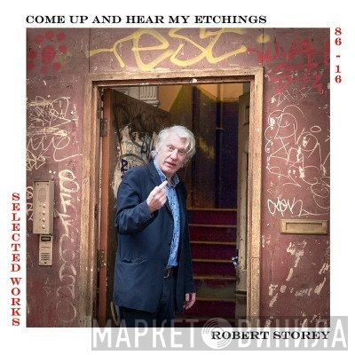 Robert Storey - Come Up And Hear My Etchings