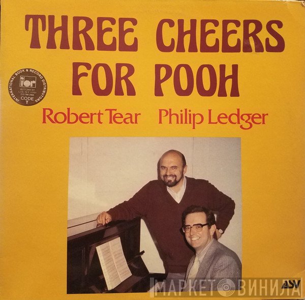 Robert Tear, Philip Ledger - Three Cheers For Pooh