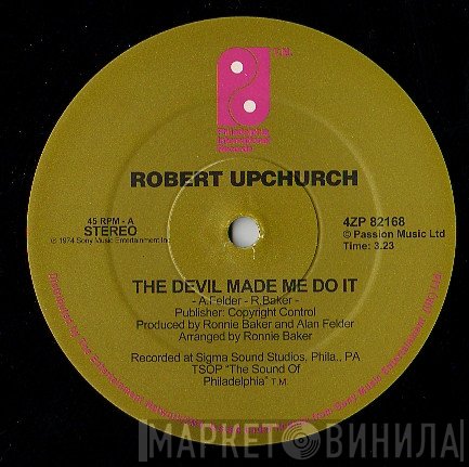 Robert Upchurch, The Ebonys - The Devil Made Me Do It / You're The Reason Why