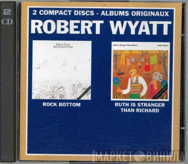 Robert Wyatt  - Rock Bottom / Ruth Is Stranger Than Richard