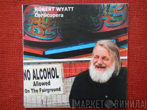 Robert Wyatt  - Comicopera