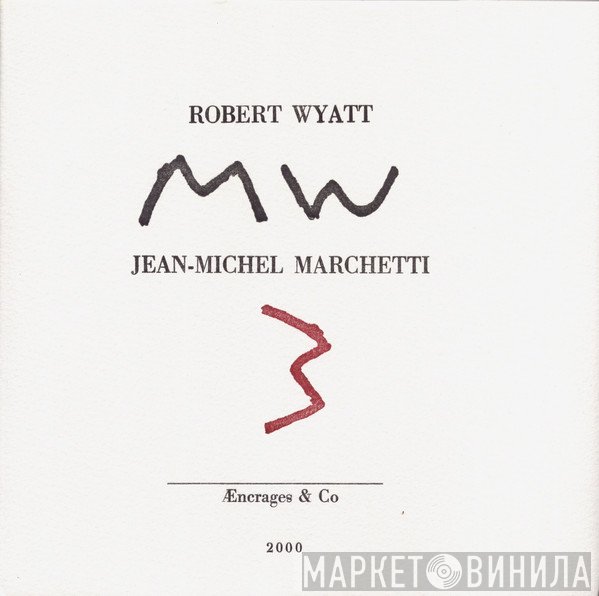 Robert Wyatt, Jean-Michel Marchetti  - MW3