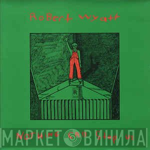 Robert Wyatt  - Nothing Can Stop Us