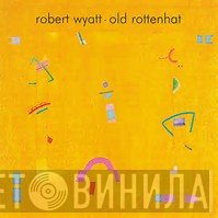 Robert Wyatt  - Old Rottenhat