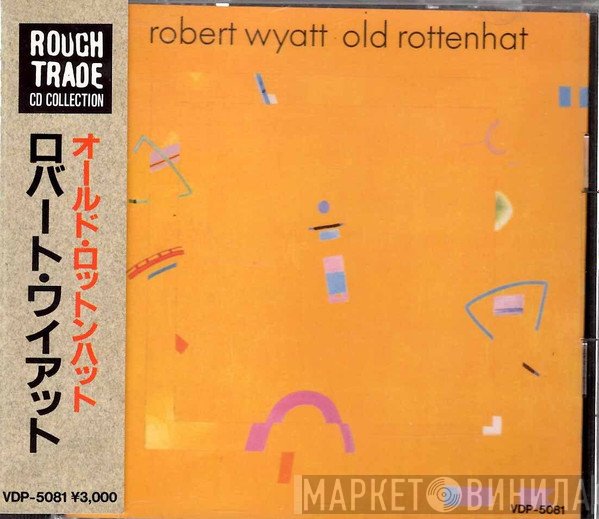 Robert Wyatt  - Old Rottenhat