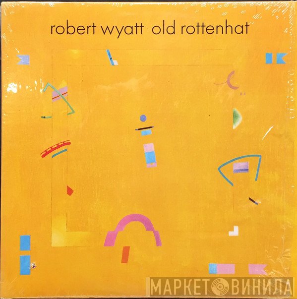 Robert Wyatt  - Old Rottenhat