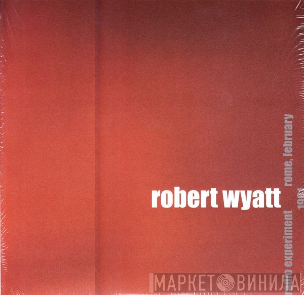 Robert Wyatt  - Radio Experiment Rome, February 1981
