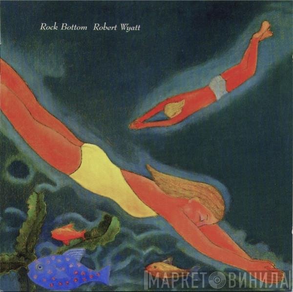 Robert Wyatt  - Rock Bottom