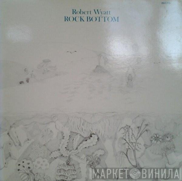 Robert Wyatt  - Rock Bottom