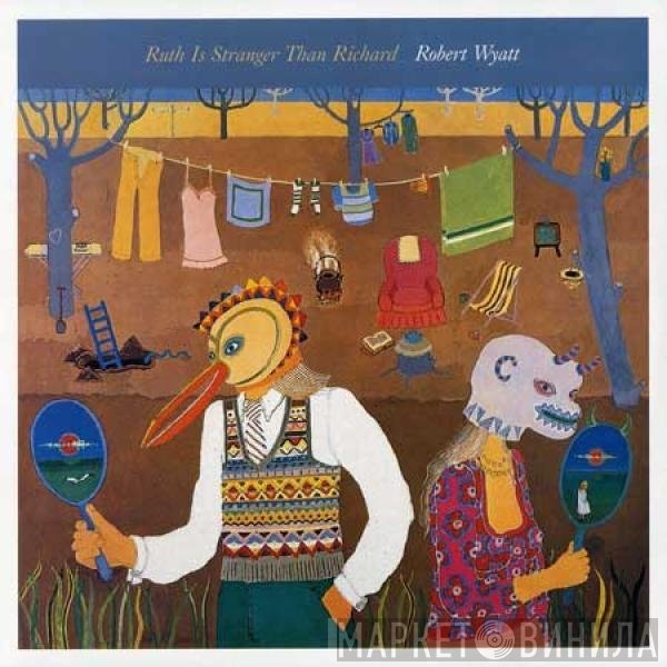Robert Wyatt  - Ruth Is Stranger Than Richard
