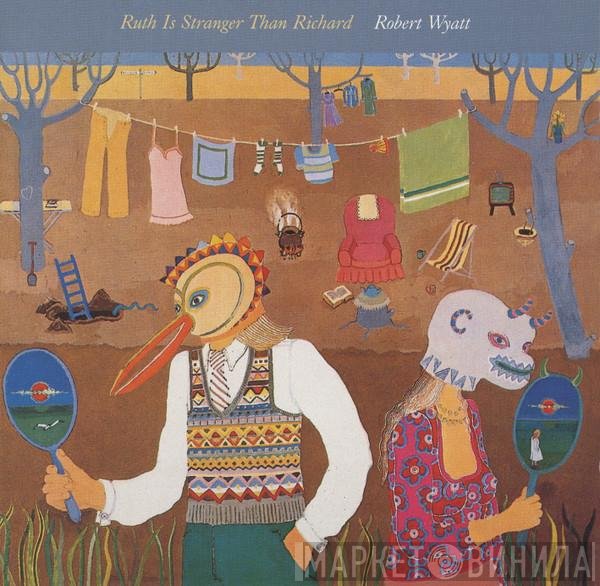 Robert Wyatt  - Ruth Is Stranger Than Richard