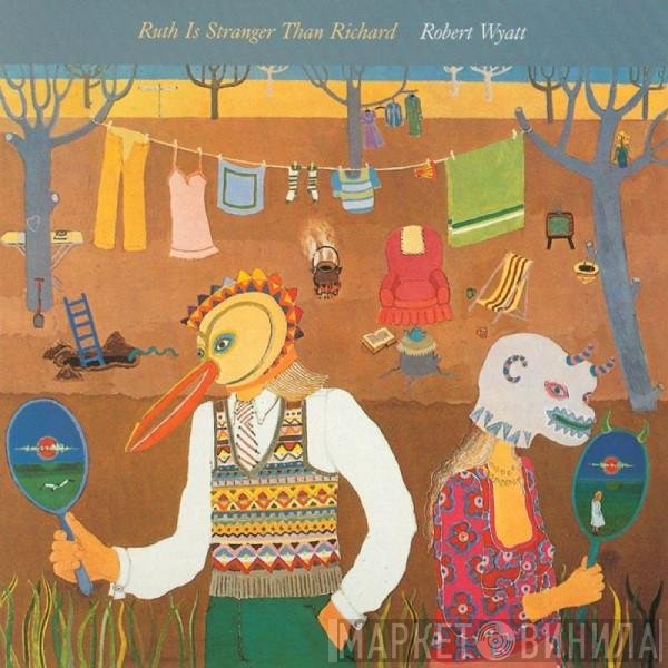 Robert Wyatt  - Ruth Is Stranger Than Richard
