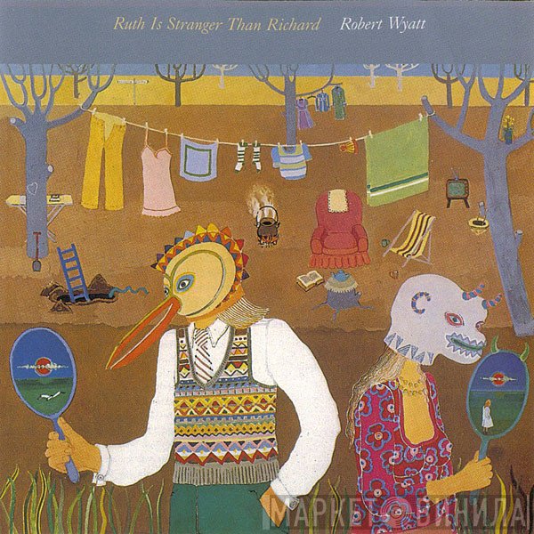 Robert Wyatt  - Ruth Is Stranger Than Richard