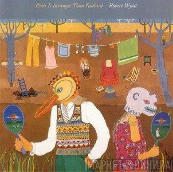 Robert Wyatt  - Ruth Is Stranger Than Richard