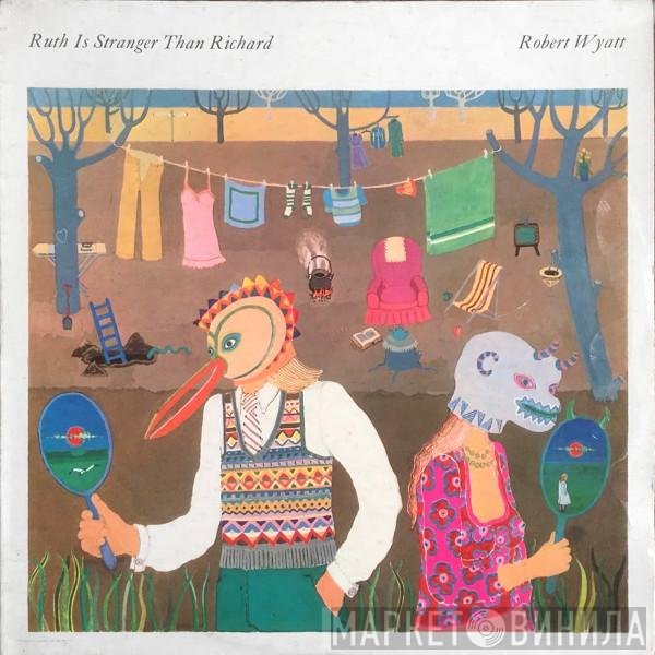 Robert Wyatt  - Ruth Is Stranger Than Richard