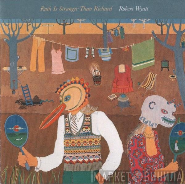 Robert Wyatt  - Ruth Is Stranger Than Richard