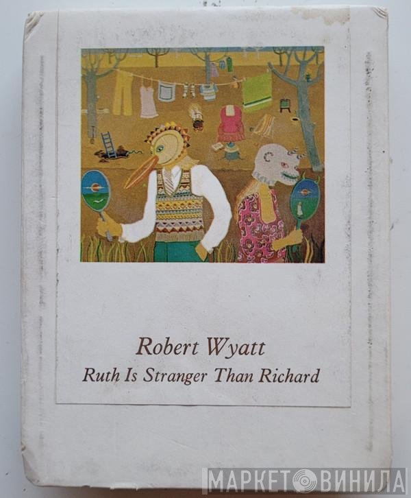 Robert Wyatt  - Ruth Is Stranger Than Richard