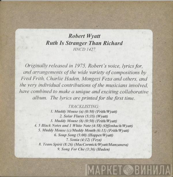 Robert Wyatt  - Ruth Is Stranger Than Richard