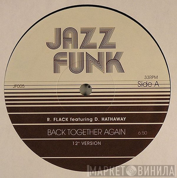 Roberta Flack, Donny Hathaway, Le Pamplemousse - Back Together Again / Gimme What You Got