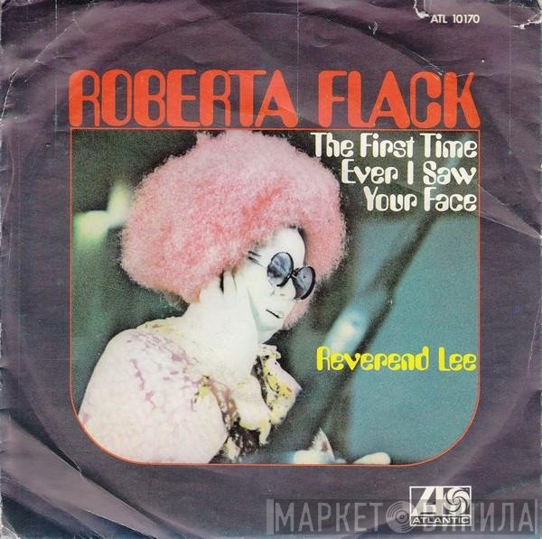 Roberta Flack  - The First Time Ever I Saw Your Face / Reverend Lee