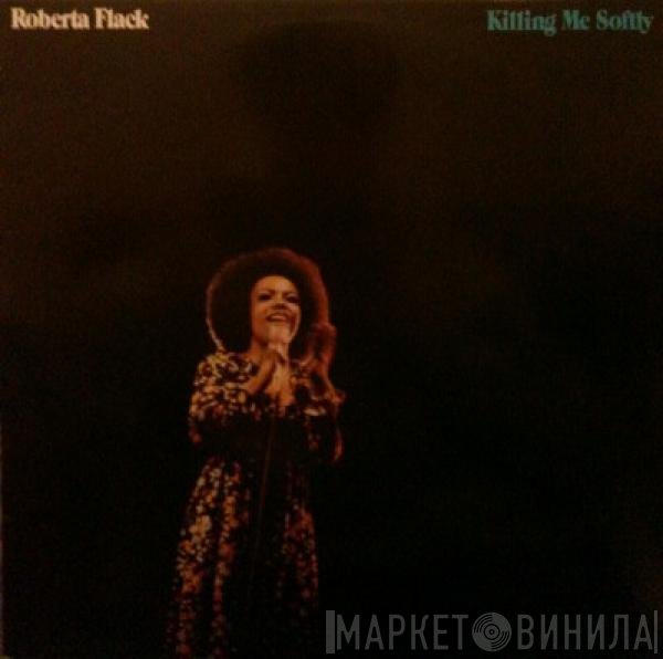 Roberta Flack - Killing Me Softly