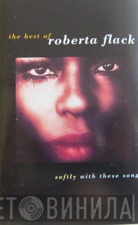 Roberta Flack - Softly With These Songs - The Best Of Roberta Flack