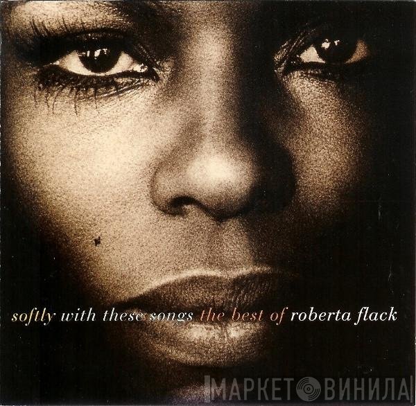 Roberta Flack  - Softly With These Songs The Best Of Roberta Flack