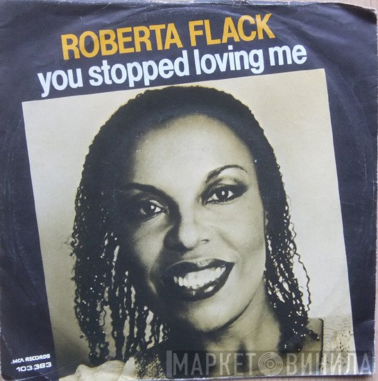 Roberta Flack  - You Stopped Loving Me
