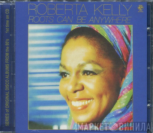 Roberta Kelly  - Roots Can Be Anywhere