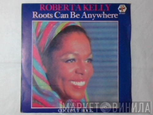 Roberta Kelly  - Roots Can Be Anywhere