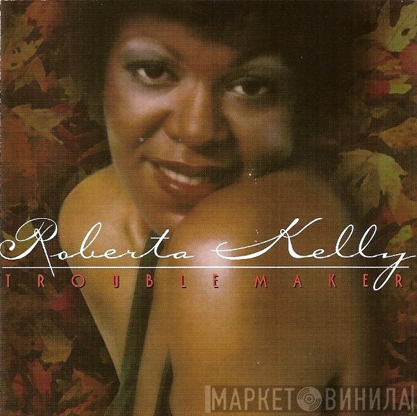 Roberta Kelly  - Trouble Maker