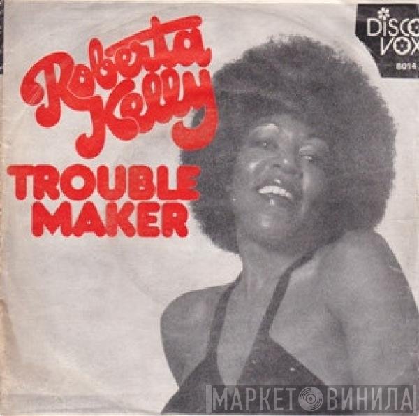 Roberta Kelly  - Trouble Maker