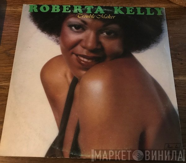 Roberta Kelly  - Trouble Maker