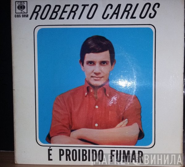 Roberto Carlos  - É Proibido Fumar
