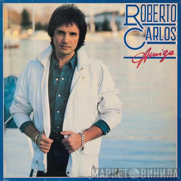 Roberto Carlos  - Amiga