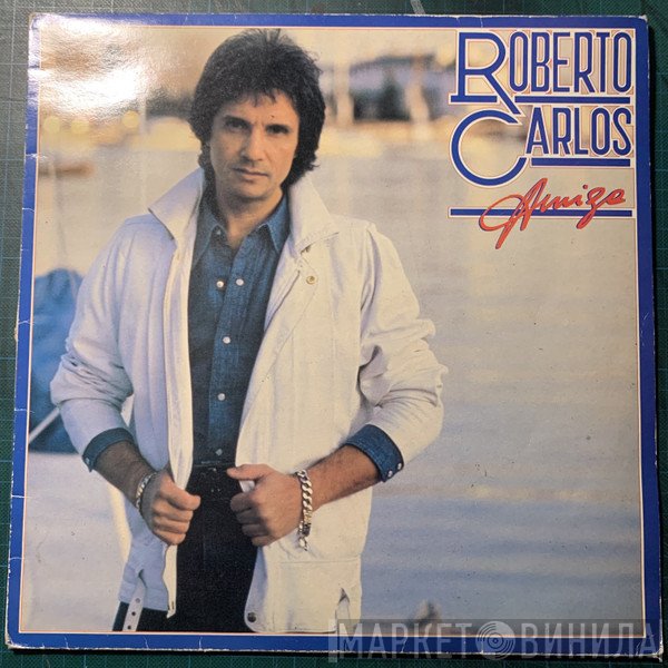 Roberto Carlos  - Amiga