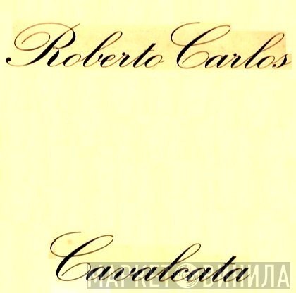 Roberto Carlos  - Cavalcata