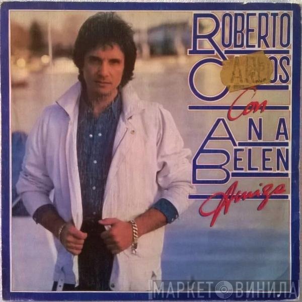 Roberto Carlos Con Ana Belén  - Amiga
