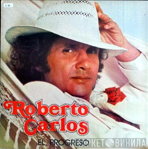 Roberto Carlos  - El Progreso