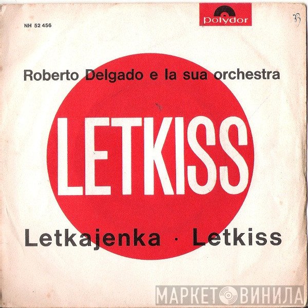 Roberto Delgado & His Orchestra  - LetkaJenkka / Letkiss