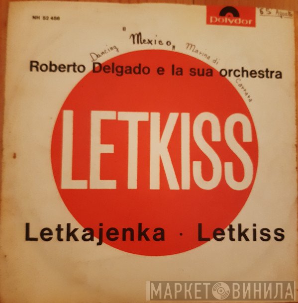 Roberto Delgado & His Orchestra  - Letkiss