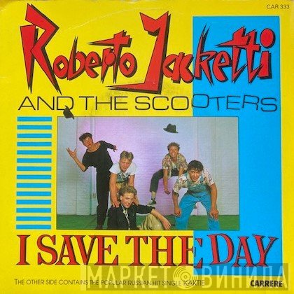 Roberto Jacketti & The Scooters - I Save The Day