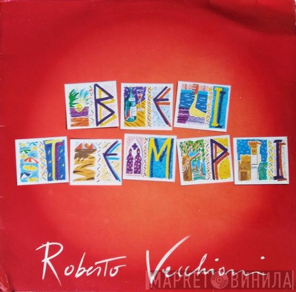 Roberto Vecchioni  - Bei Tempi