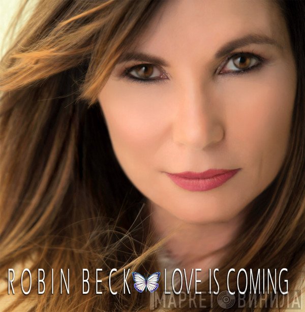 Robin Beck  - Love Is Coming